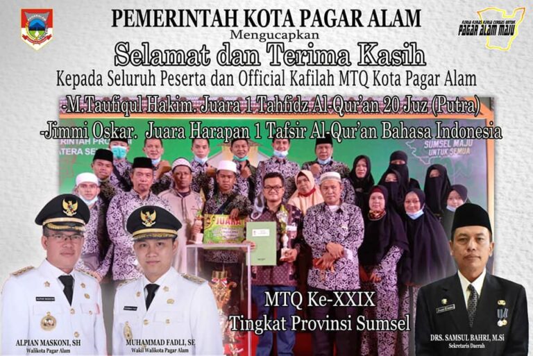 Pemerintah Kota Pagar Alam Mengucapkan Selamat Dan Terimakasih Kepada Seluruh Peserta Dan Official Khafilah MTQ Kota Pagar Alam