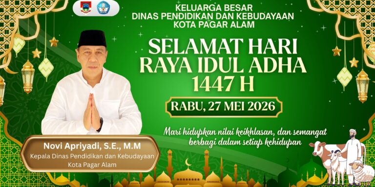 Segenap Keluarga Besar Dinas Pendidikan dan Kebudayaan Kota Pagar Alam mengucapkan Selamat Hari Raya Idul Adha 1447 H