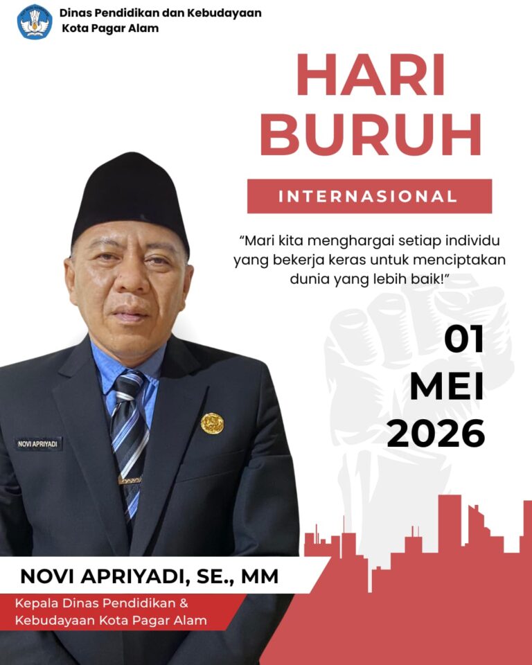 Dinas Pendidikan dan Kebudayaan Kota Pagar Alam mengucapkan Selamat Hari Buruh, 1 Mei 2026.